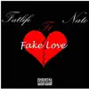 Fake Love (feat. Fatlife & Nato) - Single album lyrics, reviews, download