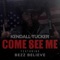 Come See Me (feat. Bezz Believe) - Kendall Tucker lyrics