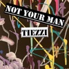 Not Your Man - Single