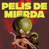 Pelis de mierda - Single album lyrics, reviews, download