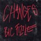 Changes - BiC Fizzle lyrics