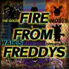 Fire From Freddy's album lyrics, reviews, download