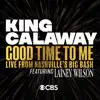 Good Time To Me (feat. Lainey Wilson) [Live From Nashville's Big Bash] - Single album lyrics, reviews, download