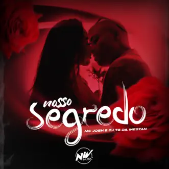 Nosso Segredo - Single by MC Josh & Dj Tg Da Inestan album reviews, ratings, credits