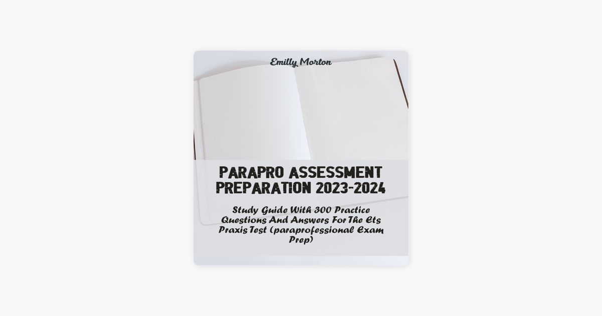 ‎ParaPro Assessment Preparation 20232024 Study Guide with 300