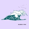 Close 2 You - Single