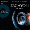 Die Waffe - Tachyon, Band 1 (Ungekürzte Lesung) - Brandon Q. Morris