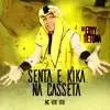 Stream & download Senta E Kika Na Casseta, Pau No C Pau Na Bct - Single