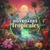 Novedades Tropicales #2