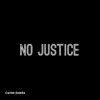 No Justice - Single album lyrics, reviews, download
