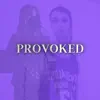 Provoked - Single album lyrics, reviews, download