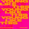 Young Like This (Hedegaard Remix) - Single album lyrics, reviews, download