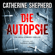 Catherine Shepherd - Die Autopsie