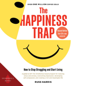 The Happiness Trap: How to Stop Struggling and Start Living (Unabridged) - Russ Harris Cover Art
