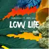 Low Life (feat. Jimmy Sosa) - Single album lyrics, reviews, download