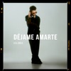 Déjame Amarte - Single