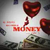 All I Need Is Money (feat. Twan G) - Single album lyrics, reviews, download