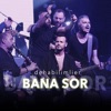 Bana Sor - Single