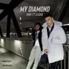 My Diamond (feat. Kabir) - Single album lyrics, reviews, download