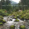 Early Morning Birds and Creek album lyrics, reviews, download