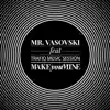 Make You Mine (feat. Trafiq Music Session) - Single album lyrics, reviews, download