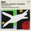 Jazz (Akhunov, Poulenc, Messiaen)