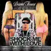 Stream & download Shock Me With Love - Single