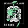 So Good - Single