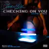 Checking On You (feat. Serenetie) - Single album lyrics, reviews, download