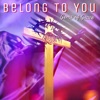 Belong To You - Single