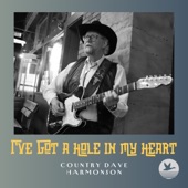 Country Dave Harmonson - I've Got A Hole In My Heart