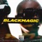 Blackmagic - Dshuffle lyrics