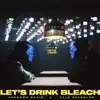 Stream & download Let's Drink Bleach - Single