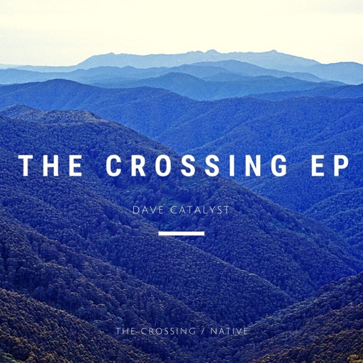 The Crossing - Single by Dave Catalyst