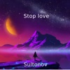 Stop Love - Single