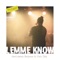 Lemme Know (feat. Bazanji & Gio Dee) - ELLIS! lyrics