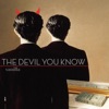The Devil You Know - Single
