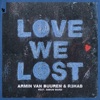 Love We Lost (feat. R3HAB & Simon Ward) by Armin van Buuren iTunes Track 1