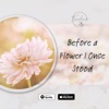 Before a Flower I Once Stood - Single