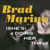 Brad Marino - (She's) Doing Her Thing