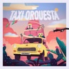 Taxi Orquesta - Single