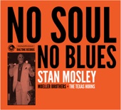 Stan Mosley - Blues Man (No Soul, No Blues)
