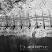 The Land Between - Sergio Sorrentino & Andrea Vanzo