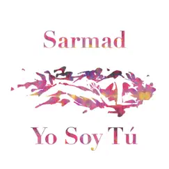 Yo Soy Tú - Single by Sarmad album reviews, ratings, credits
