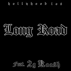 Long Road (feat. 2g Kaash) - Single by Hollyhood Los album reviews, ratings, credits