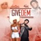 Give Dem (feat. Kwami Eugene) - Ak Songstress lyrics