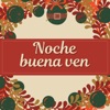 Noche Buena Ven - Single