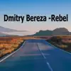 Rebel - EP album lyrics, reviews, download