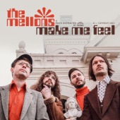 The Mellons - Make Me Feel