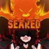 Seared (Vs Singe and Sear) - Single album lyrics, reviews, download